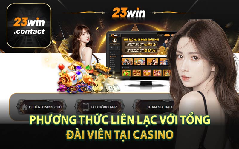 Phương Thức Liên Lạc Với Tổng Đài Viên Tại Casino